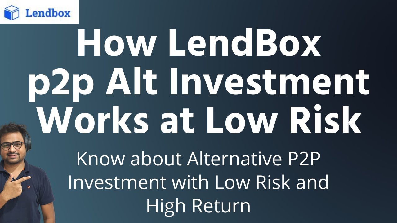 Best P2P Lending Platform in India - How LendBox P2P Alt Investment Works