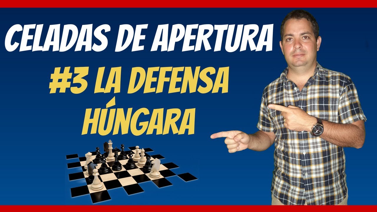 ✔️ Celadas de Apertura en Ajedrez #3️⃣ La Defensa H&uacute;ngara