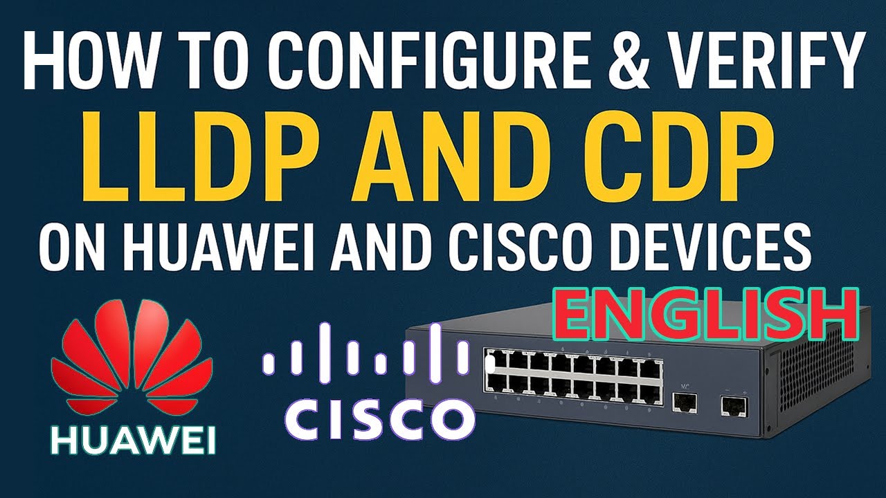 How to Configure LLDP & CDP on Huawei & Cisco | Complete Practical Lab | English