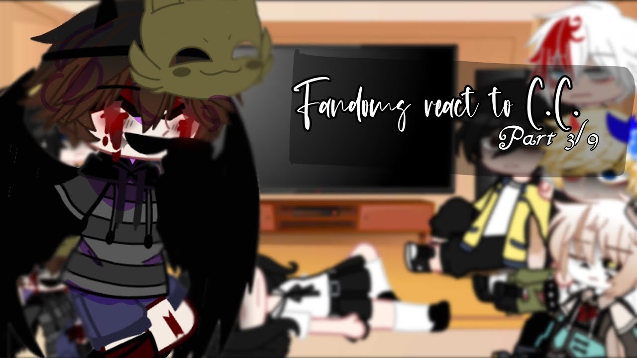 Fandoms react to C.C. ||Part 3/9|| Read desc