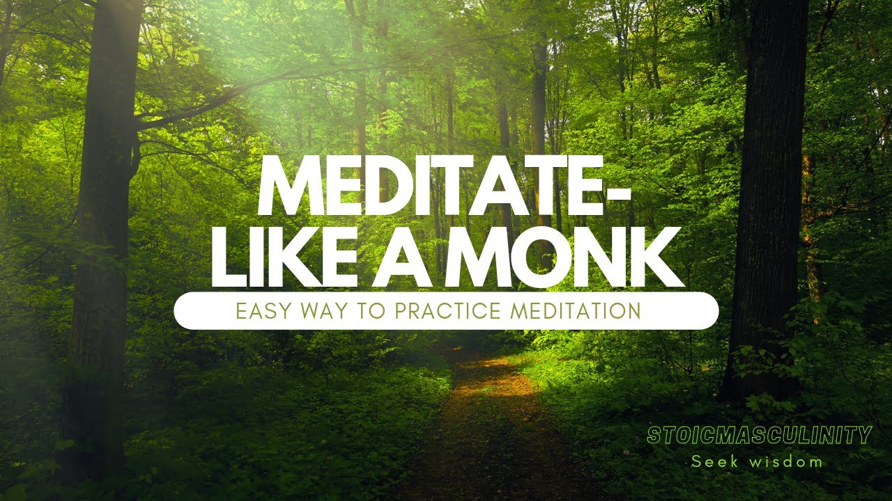 Meditate like a monk | Easy way to practice Meditation | StoicMasculinity