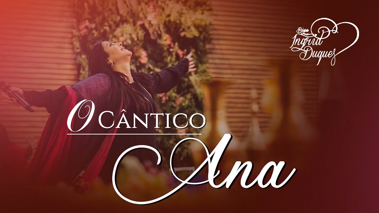 O CÂNTICO DE ANA | BISPA INGRID DUQUE- 1 Samuel 2.1