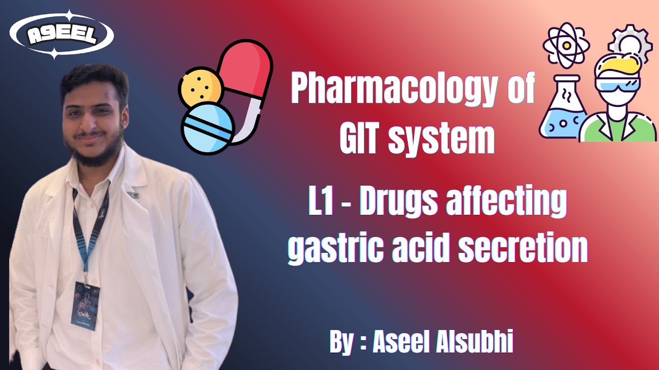 L1 | Drugs affecting gastric acid secretion - شرح اصيل الصبحي