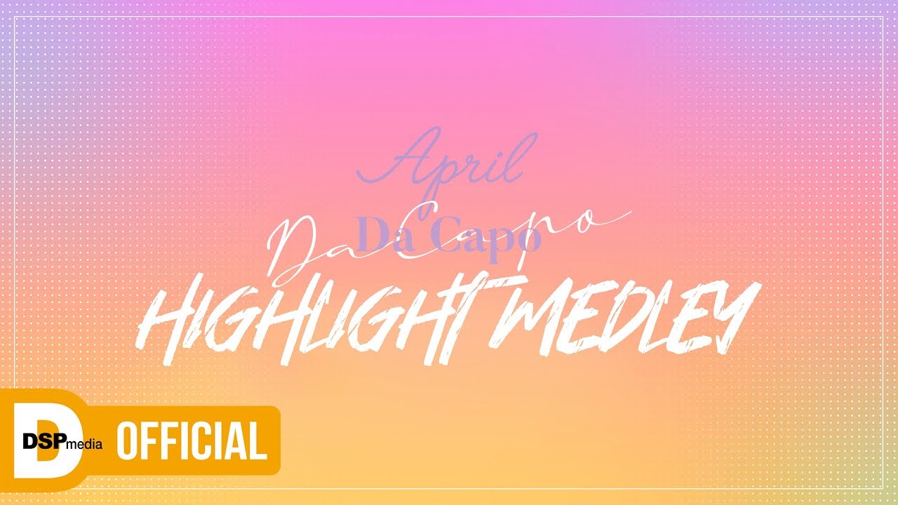 에이프릴(APRIL) 7th Mini Album 'Da Capo' _ HIGHLIGHT MEDLEY