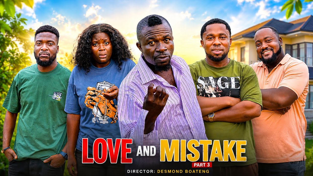 LOVE AND MISTAKE PART 3 MORALE, ATO, GIFTY, AKOSUA, MIRROR, TOO SWEET, MONEY