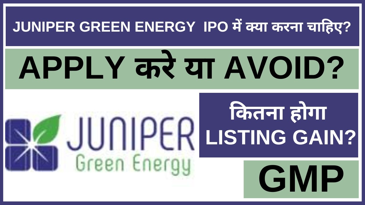 Juniper Green Energy IPO Analysis &bull; Juniper Green Energy IPO Review &bull; GMP &bull; IPO &bull; Dailystock