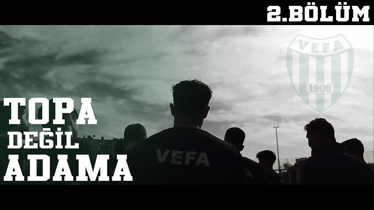 VEFA SPOR KULÜBÜ 'Vefa biter VEFA kalır' BELGESELİ