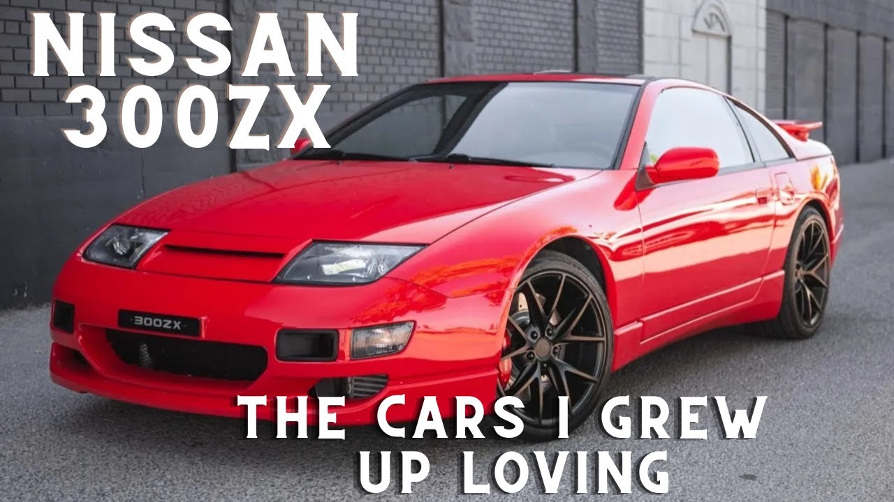 The Cars I Grew Up Loving… Nissan 300ZX Edition
