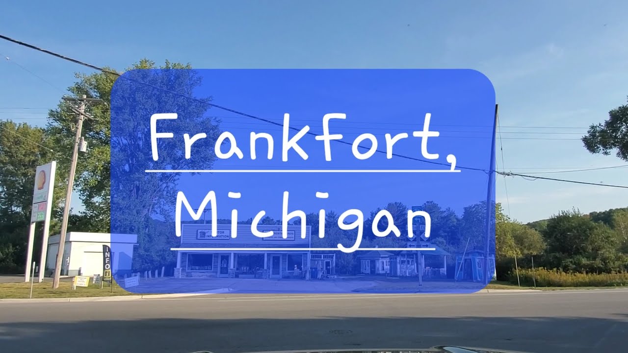 Frankfort Michigan | 49635 | Frankfort MI |  Main Street | Driving Tour and Exploring