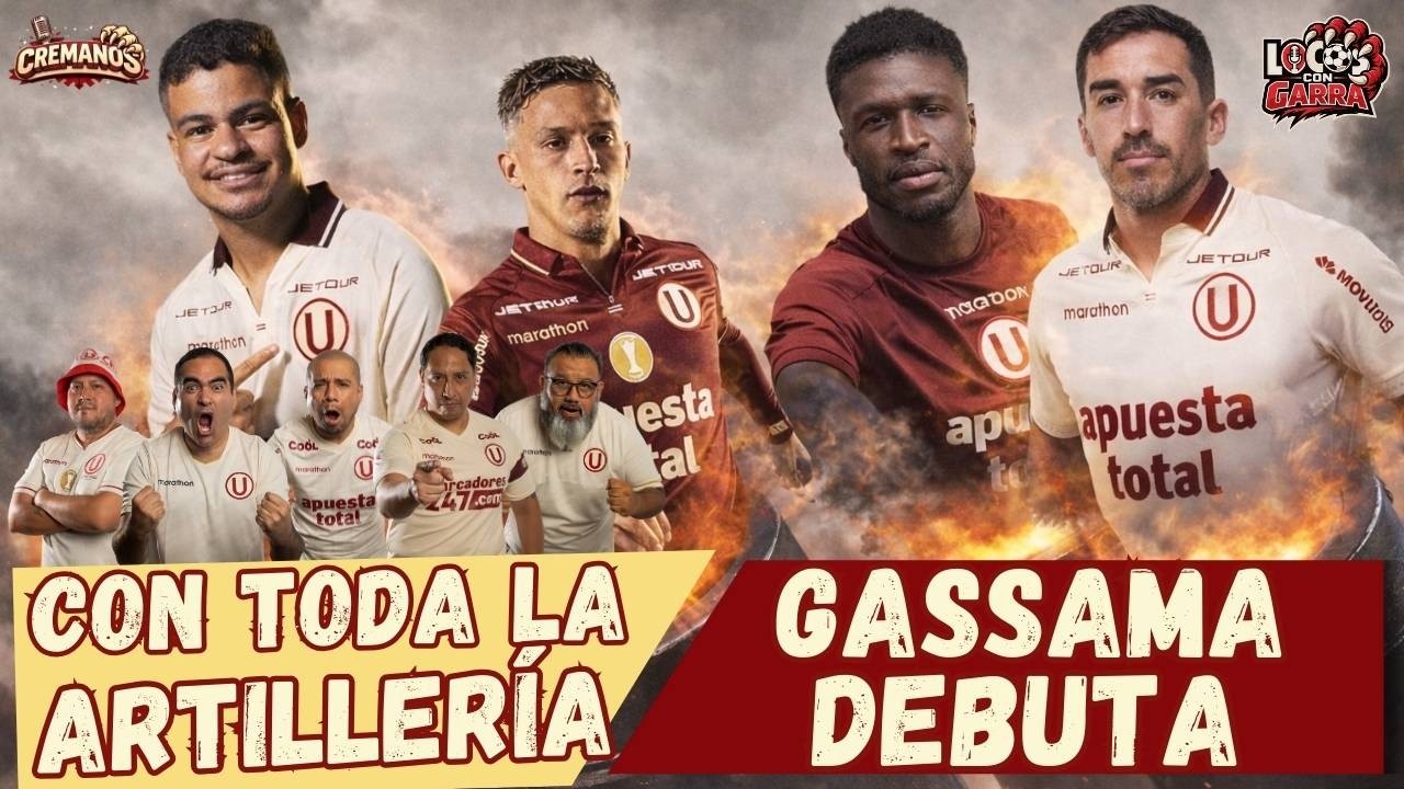 🚨 GASSAMA AL ATAQUE 🔥 Universitario vs Cienciano con todos los refuerzos listos | CREMANOS
