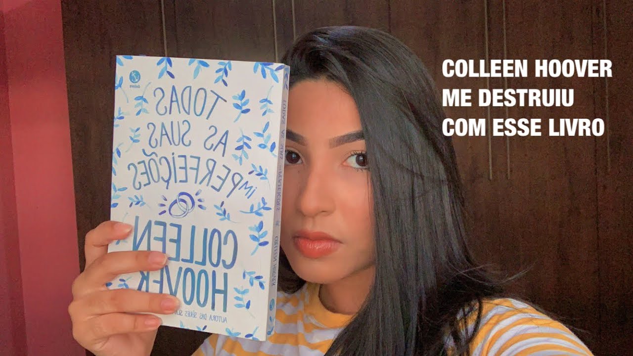 TODAS AS SUAS IMPERFEIÇÕES me destruiu | Colleen Hoover