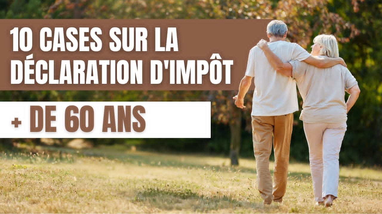 S&Eacute;NIOR ET RETRAIT&Eacute; : ASTUCES POUR REMPLIR SA D&Eacute;CLARATION DE REVENUS.