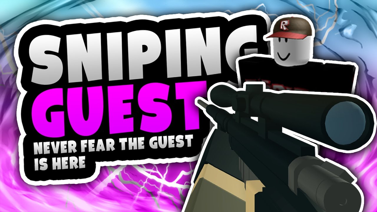 Phantom Forces - Have No Fear The Guest Is Here! | THE SNIPER GUEST