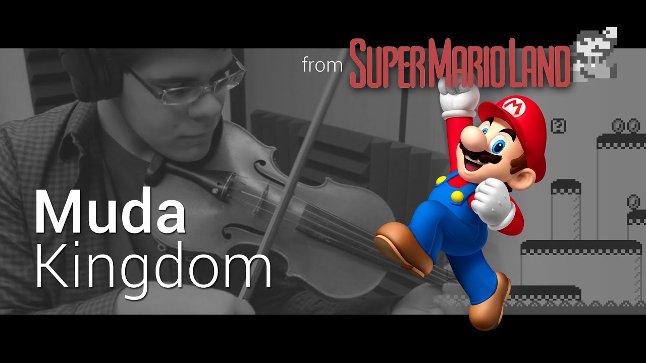 Violin Cover - Steven Au : Muda Kingdom (Super Mario Land)