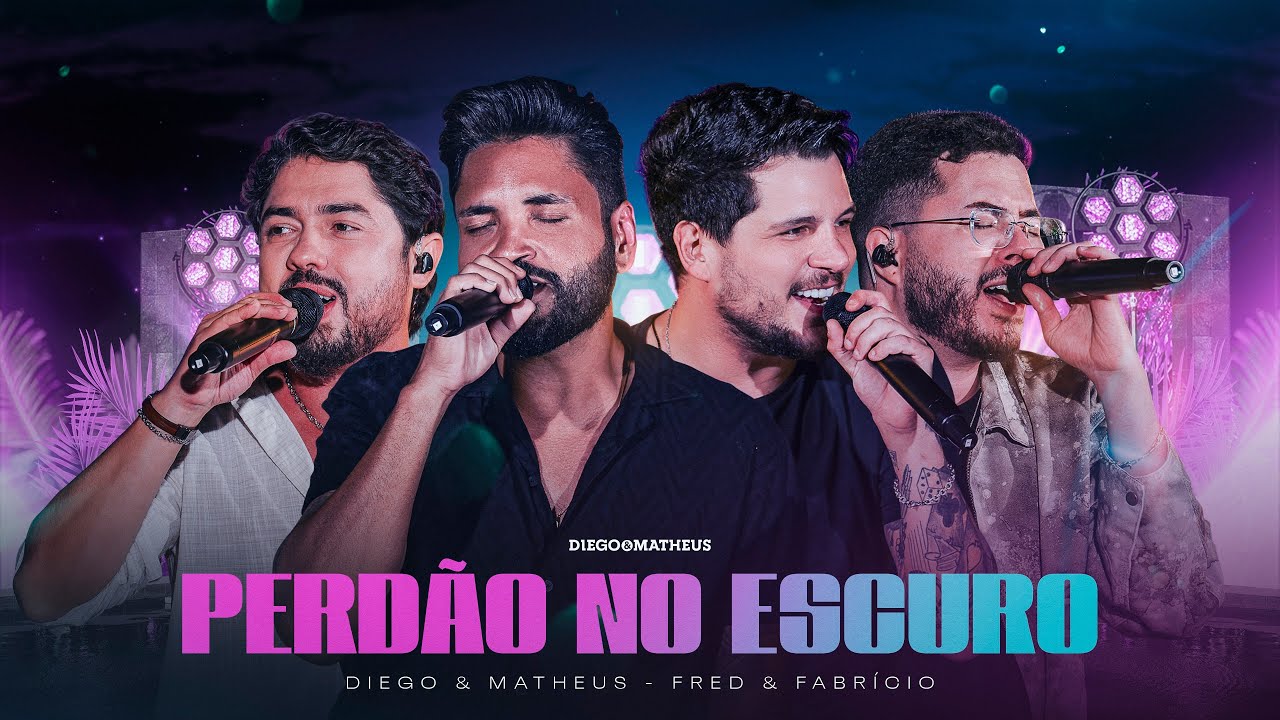 Diego & Matheus, Fred & Fabr&iacute;cio - Perd&atilde;o no Escuro