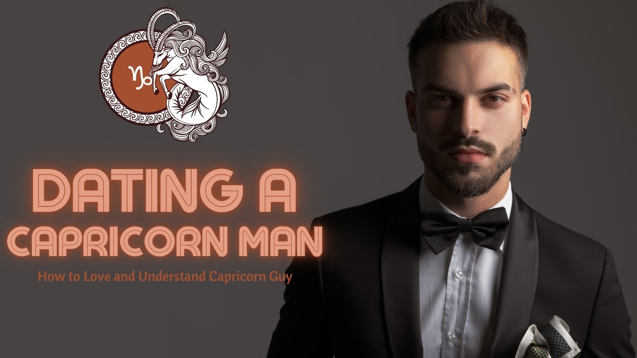 Dating a Capricorn Man 💕 How to Love and Understand Capricorn Guy