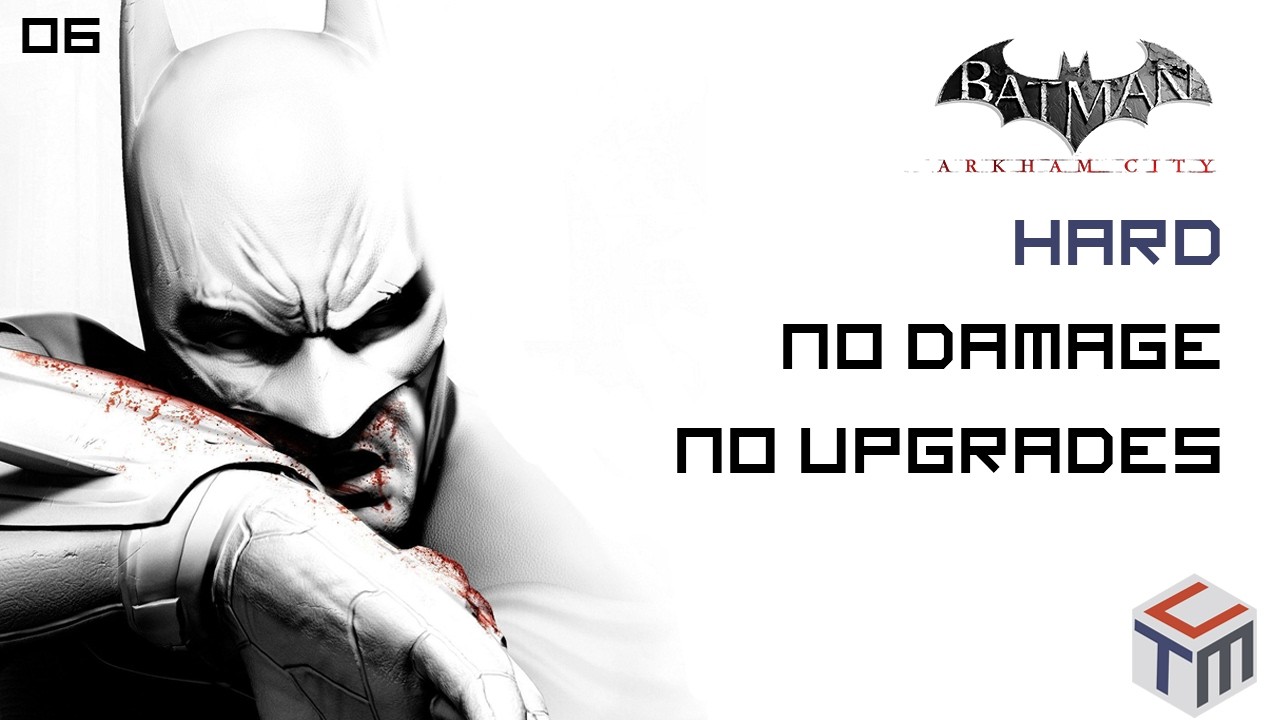 Batman Arkham City | Hard, NO Upgrades, NO Damage - Part 06 Putting the Fries in the Bag
