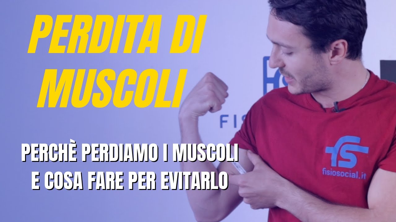 Perdita di massa muscolare: perchè avviene e come evitarla