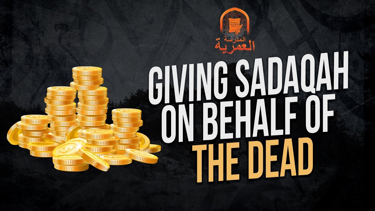 Can We Give Sadaqah on Behalf of the Dead? || AMAU Q&A