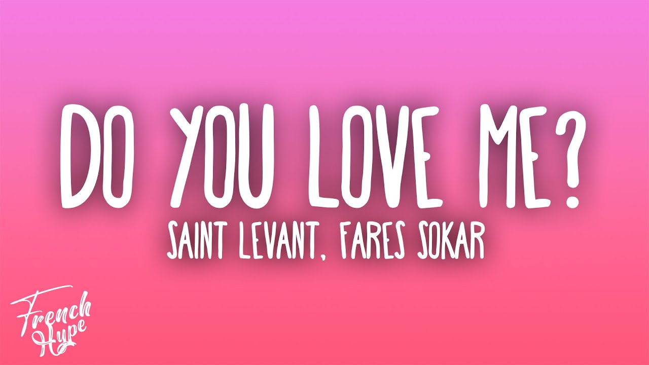 Saint Levant, Fares Sokar - DO YOU LOVE ME? / سنيورة