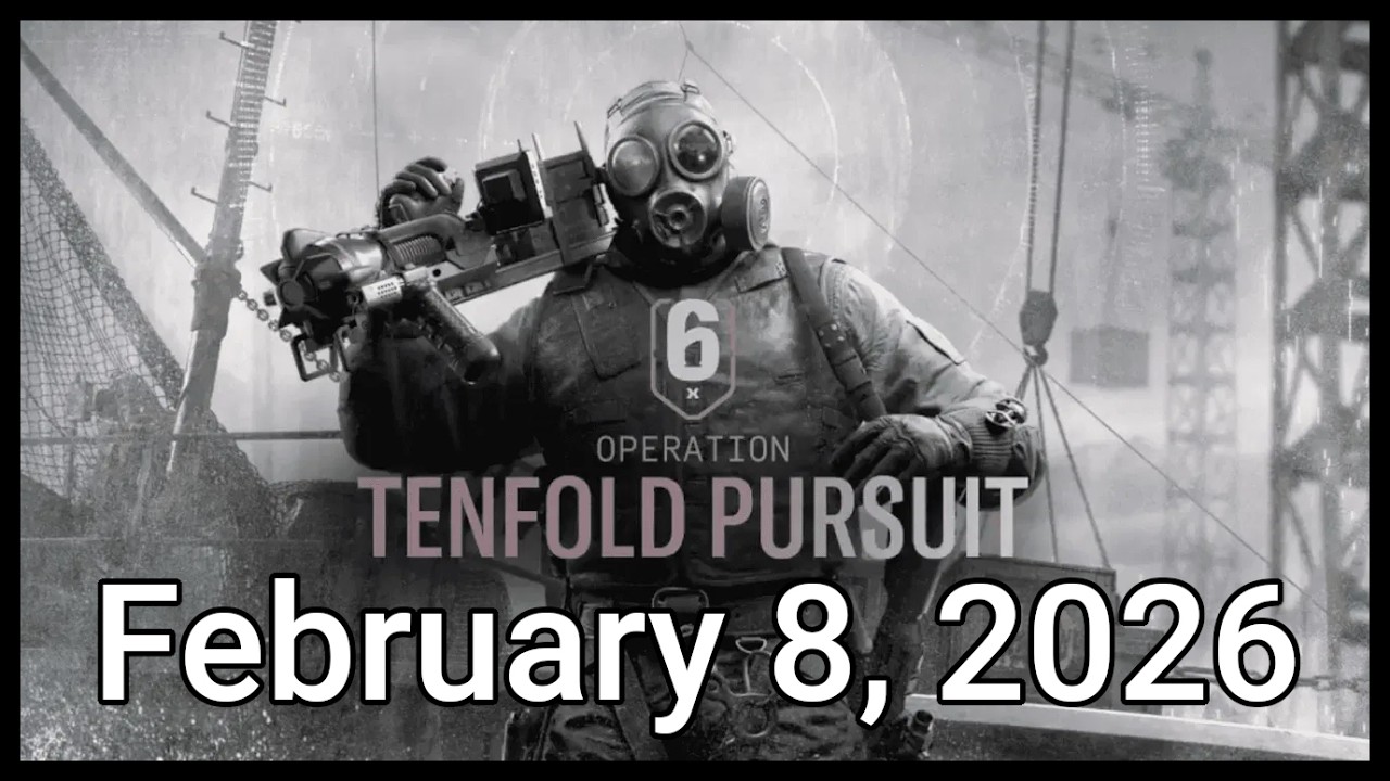 Rainbow Six Siege X - Operation Tenfold Pursuit - Year 10 Season 4 - [NC] - February 8, 2026