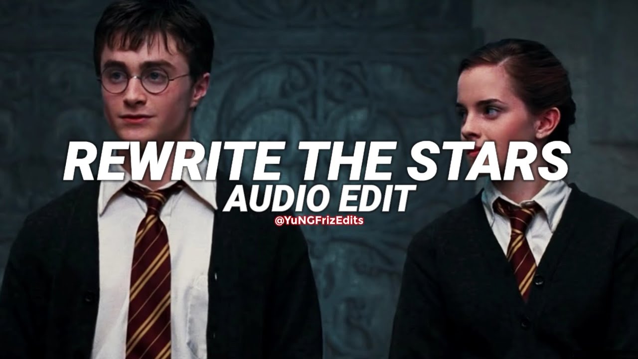 rewrite the stars - james arthur & anne-marie [edit audio]