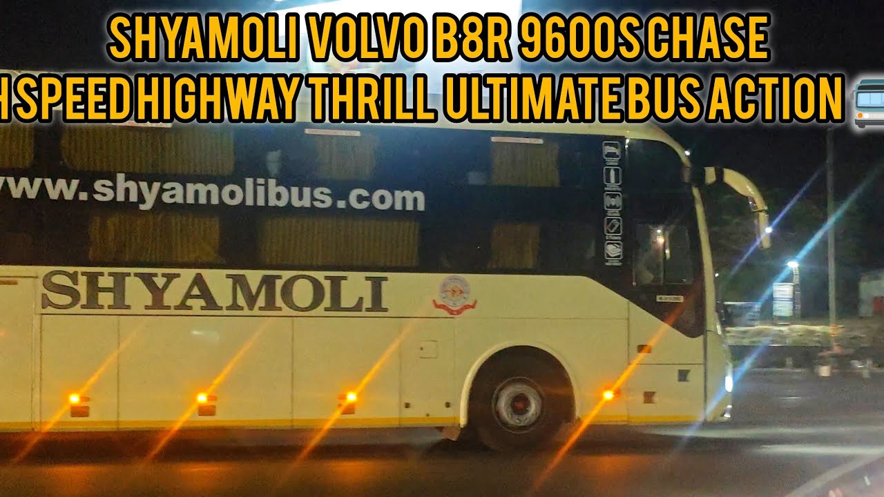 Shyamoli Volvo B8R 9600s Chase | High Speed Highway Thrill | Ultimate Bus Action 🚍🔥