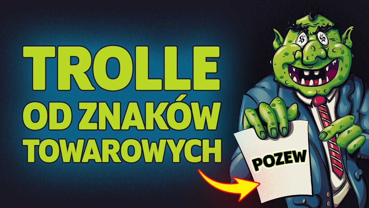 Trademark trolls. Kim są trolle od znak&oacute;w towarowych? #61 - Prawna Ochrona Marki - Kancelaria Prawna