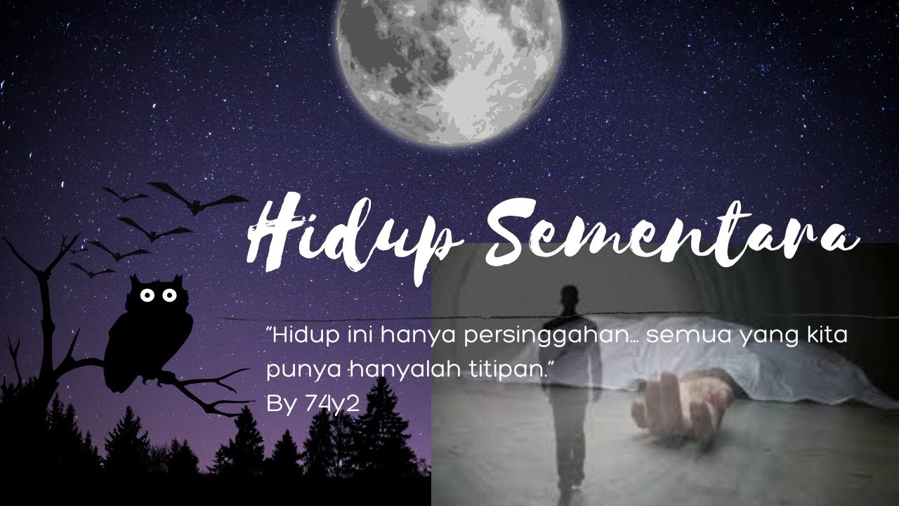 Hidup Sementara - “Semua akan kembali… karena hidup ini hanya titipan sementara.”