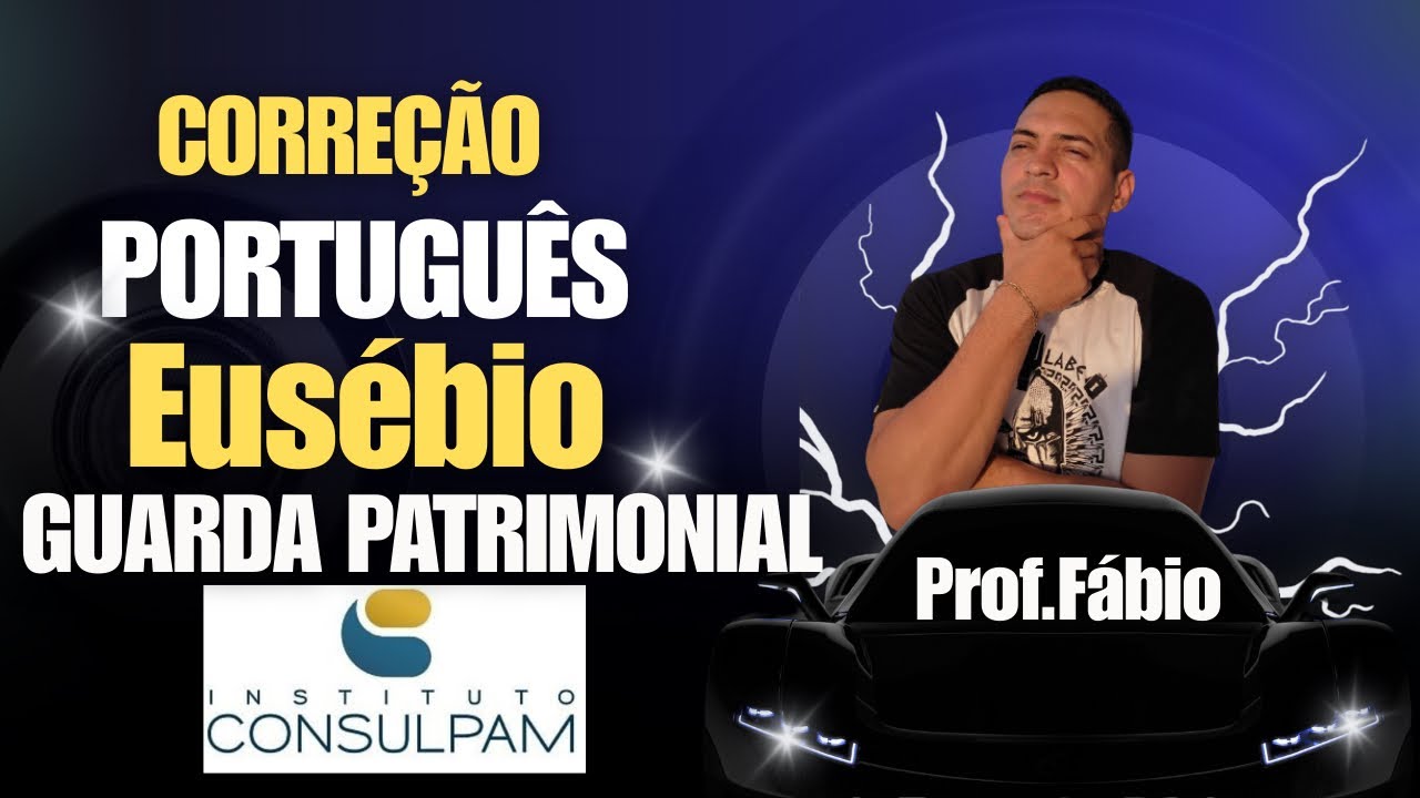 CORREÇÃO PORTUGÊS - EUSÉBIO - GUARDA PATRIMONIAL