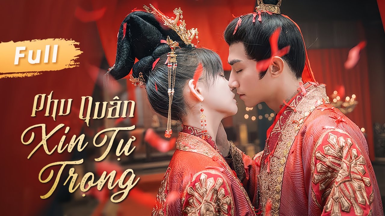 PHU QUÂN XIN TỰ TRỌNG - Full | Thiên Kim Trốn Hôn Nhân Sắp Đặt, Lại Tình Cờ Gặp Vị Hôn Phu Bí Ẩn