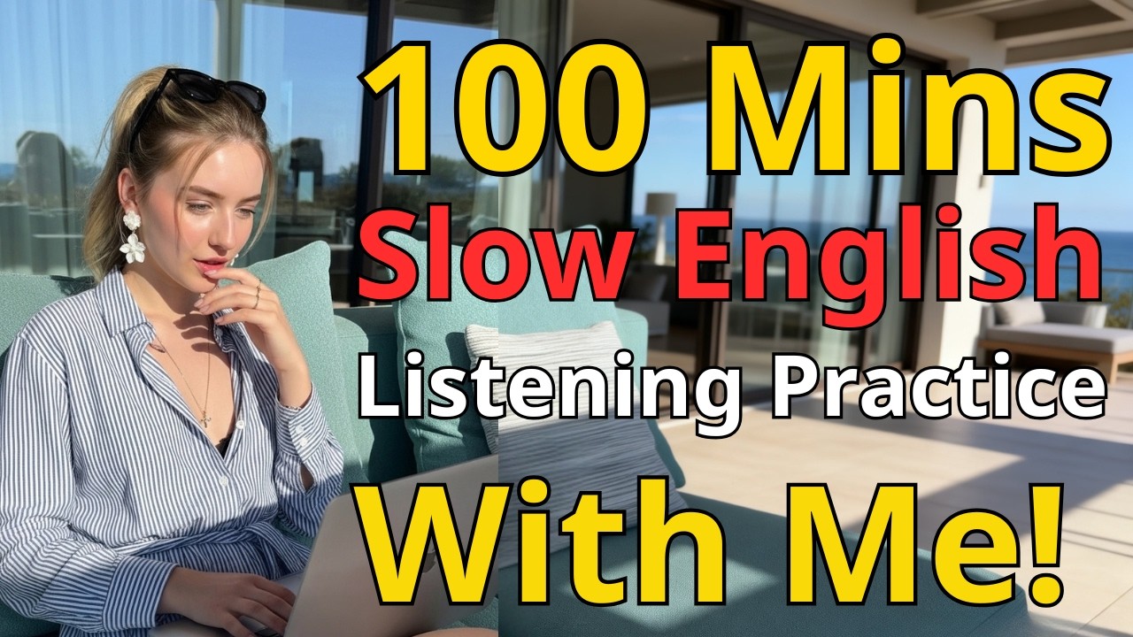 Slow English Listening Practice (100 Minutes) 🎧 Improve Your Listening Skills Fast