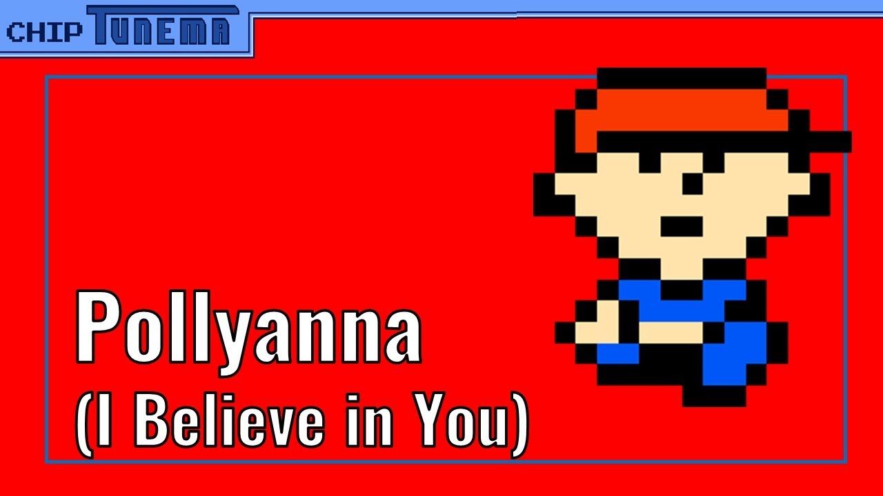 POLLYANNA (I BELIEVE IN YOU) ~ CW ver. - Earthbound Beginnings 8-bit Remix