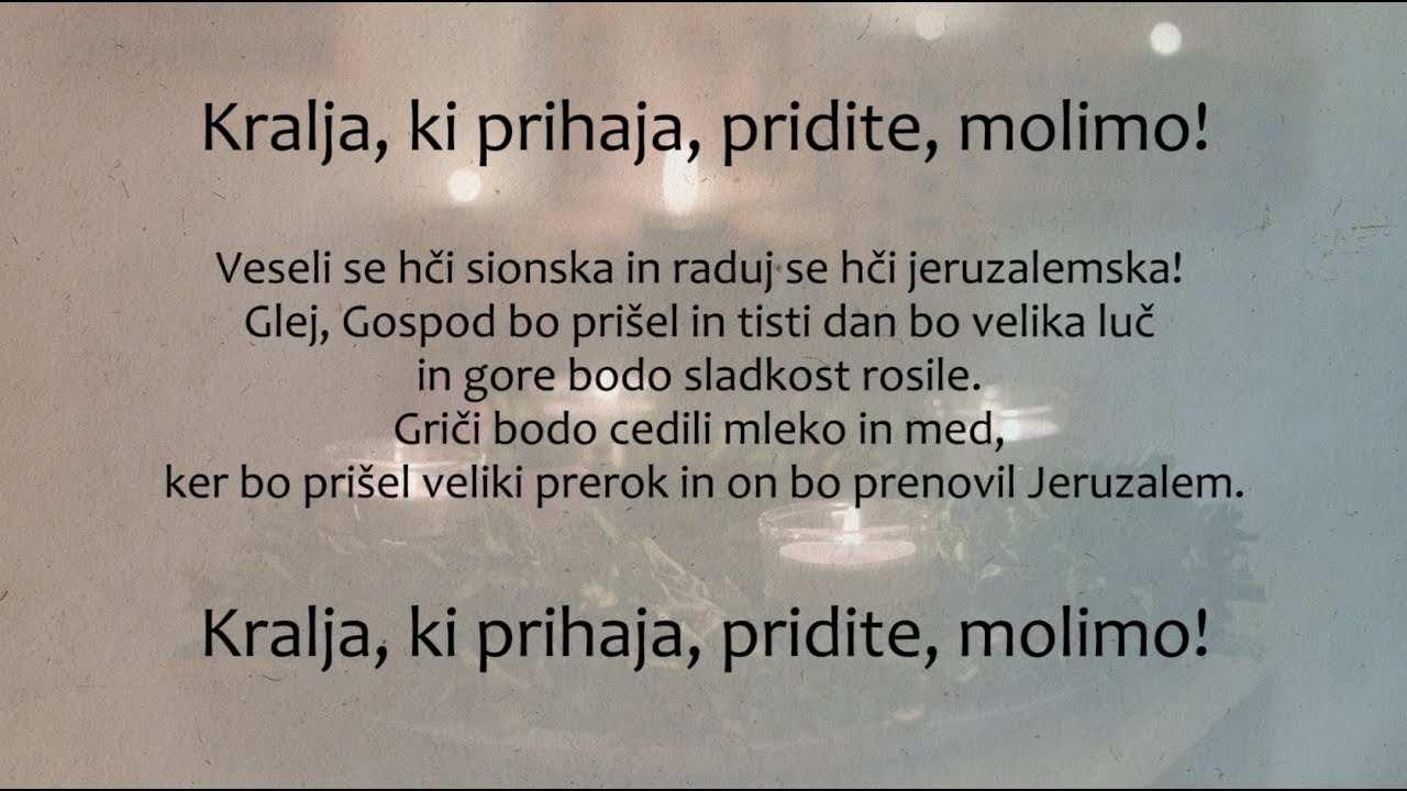 Kralja, ki prihaja, pridite molimo
