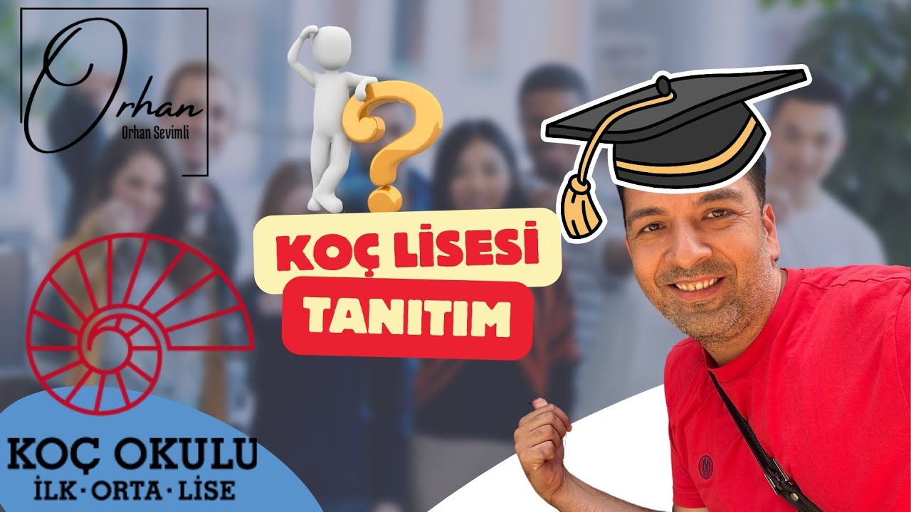 Eğitime dair her şey (Koç Lisesi Tanıtımı )