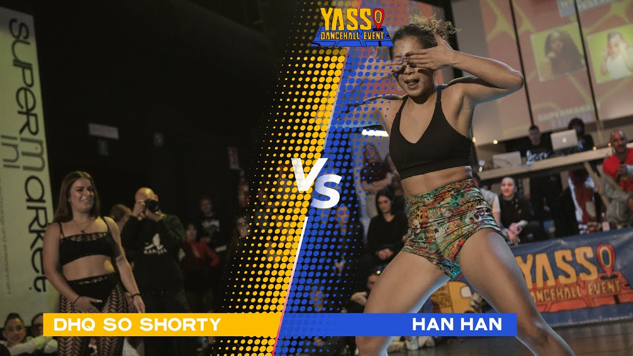 BATTLE 1vs1 FEMALE WTG? QUARTERFINAL Dhq So Shorty (WIN) vs Han Han YASSO DANCEHALL EVENT 2025