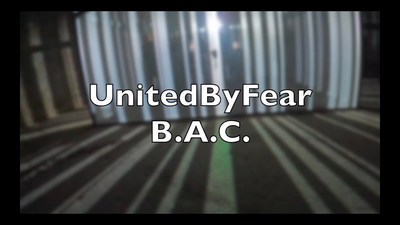 UnitedByFear - B.A.C.