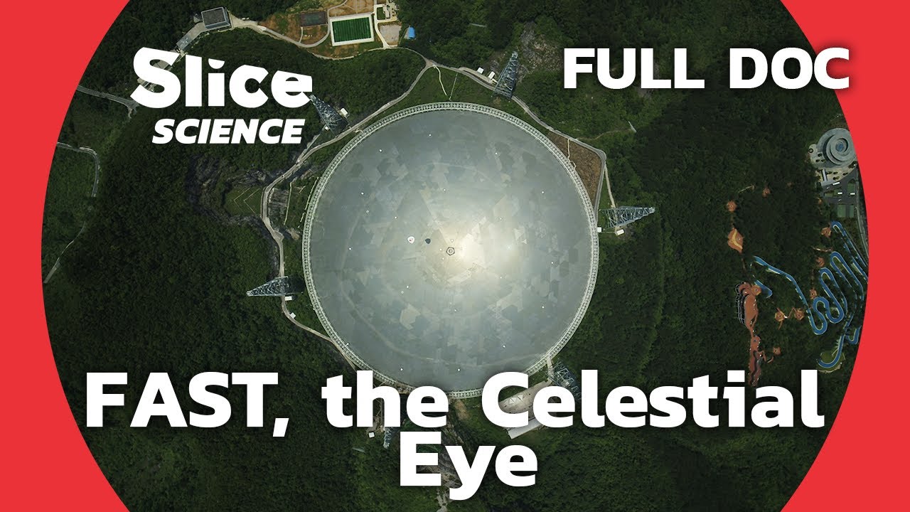The Making of FAST: A Journey into the World's Biggest Radio Telescope | SLICE SCIENCE