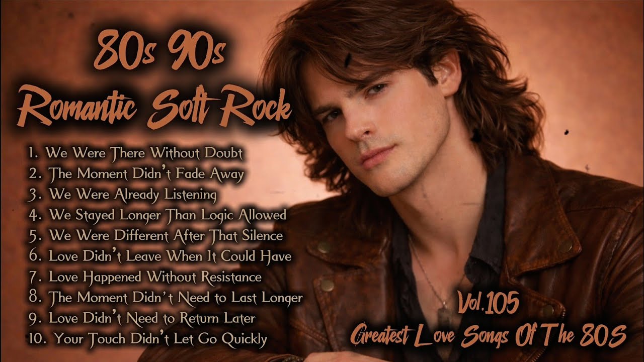 Greatest Love Songs of the 80s | Soft Rock | We Where There Without Doubt | Playlist Vol.105