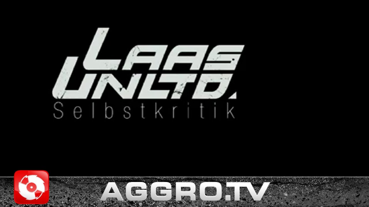 LAAS UNLTD - SELBSTKRITIK (OFFICIAL HD VERSION AGGROTV)
