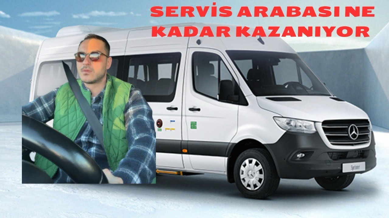 Servis arabası aylık ne kadar kazanıyor 