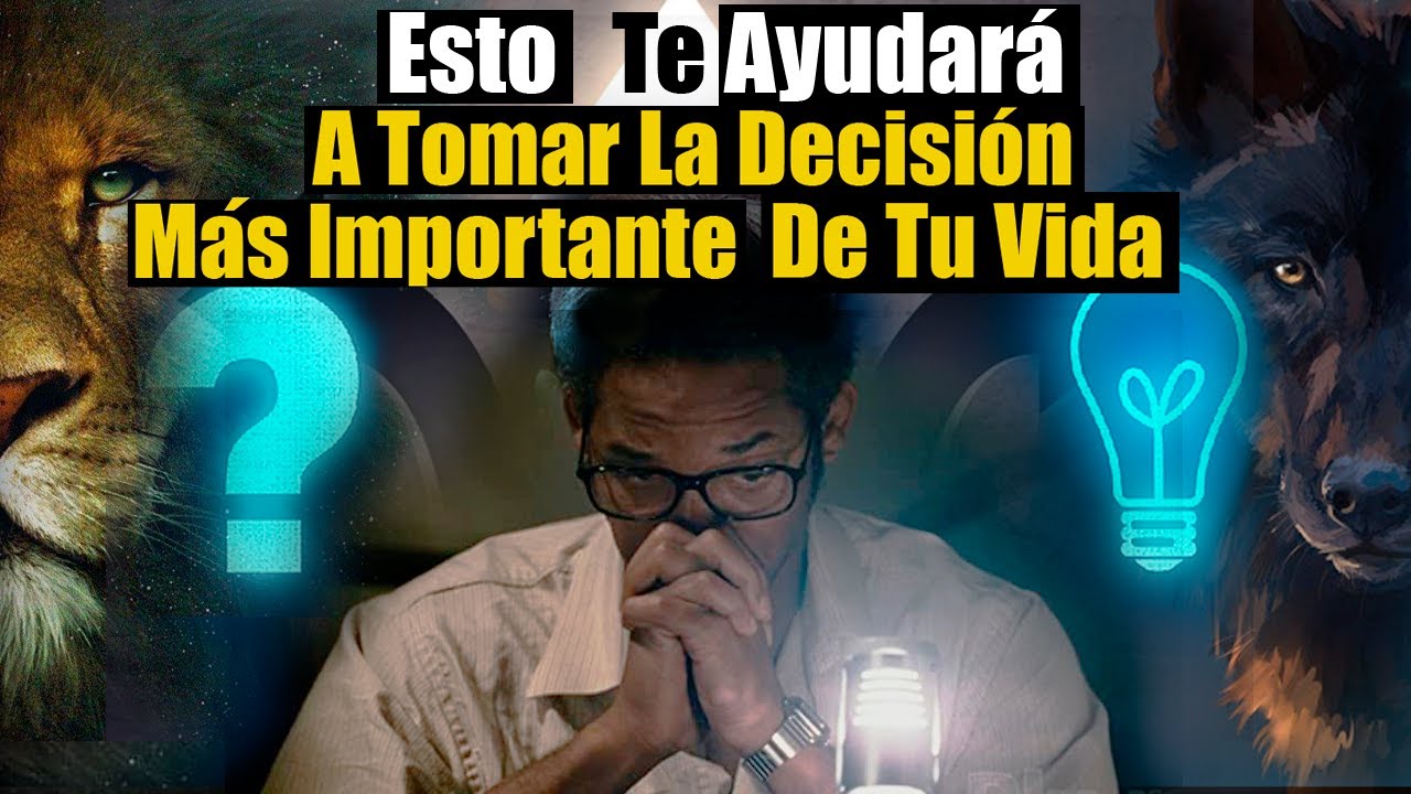 Cuando Entiendas Esto Tomarás La Decisión Que Transformará Tu Vida Por Completo