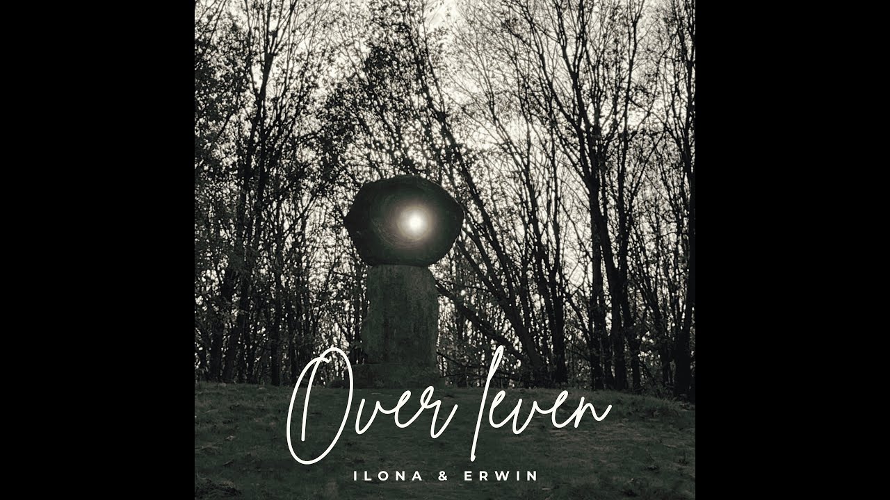Ilona & Erwin - Over leven (offici&euml;le lyrics video)