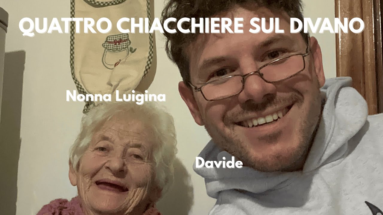 UNA TRANQUILLA CHIACCHIERATA SUL DIVANO DELLA NONNA