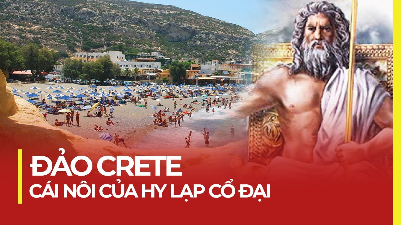ĐẢO CRETE - NƠI SINH RA CỦA THẦN ZEUS