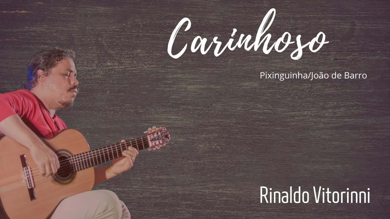 Carinhoso - Pixinguinha e João de Barro  (Arr. Rinaldo Vitorinni) - Chorinho