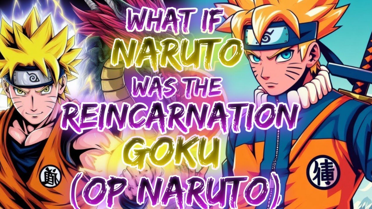 What if Naruto was the Reincarnation of Goku | Proxima NEXT