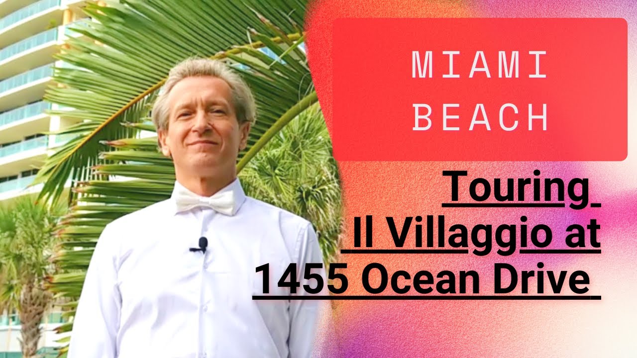 A Glimpse into il Villaggio at 1455 Ocean Drive MIAMI BEACH