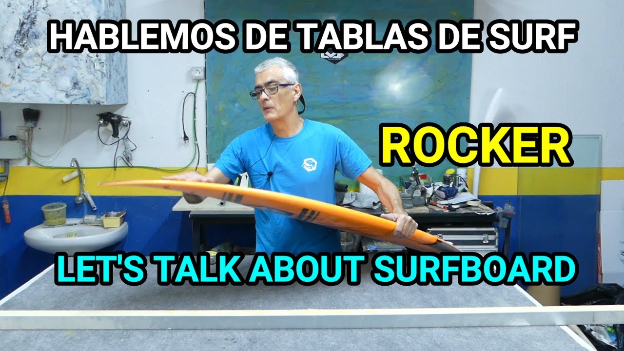 HABLEMOS DE TABLAS DE SURF/ROCKER. LET'S TALK ABOUT SURFBOARD/ROCKER.