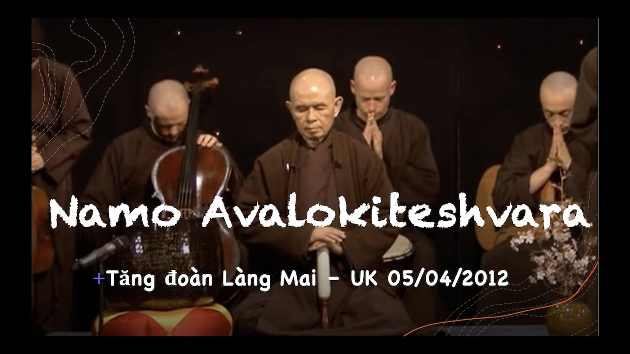 Niệm Namo Avalokiteshvara - Tăng đoàn Làng Mai - UK 05/04/2012